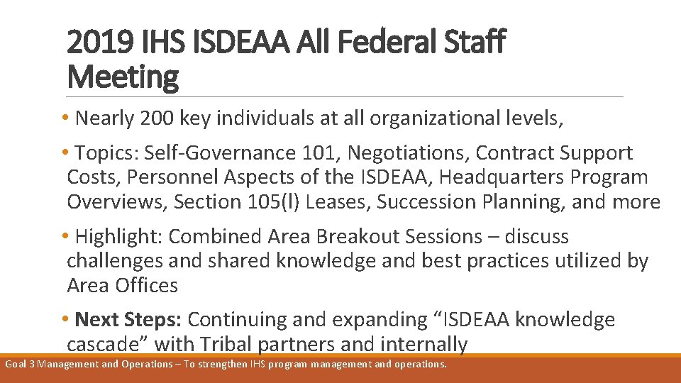 2019 IHS ISDEAA All Federal Staff Meeting • Nearly 200 key individuals at all