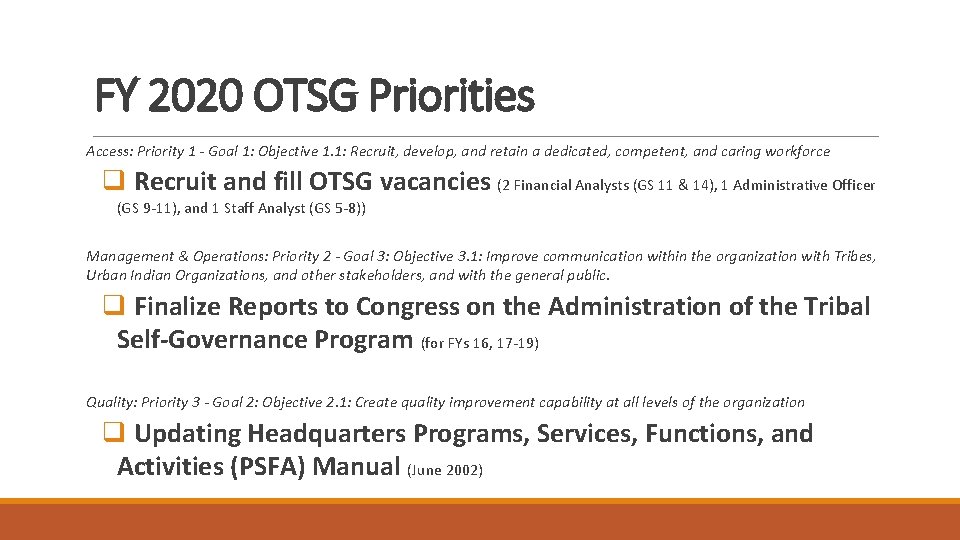 FY 2020 OTSG Priorities Access: Priority 1 - Goal 1: Objective 1. 1: Recruit,