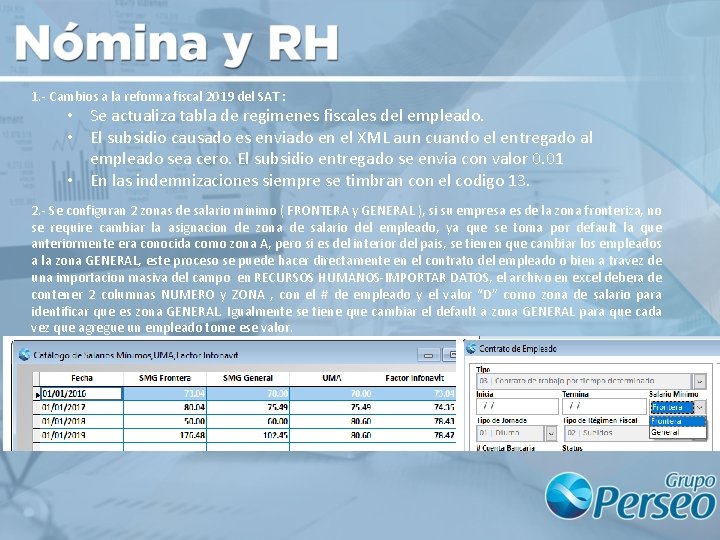 1. - Cambios a la reforma fiscal 2019 del SAT : • Se actualiza