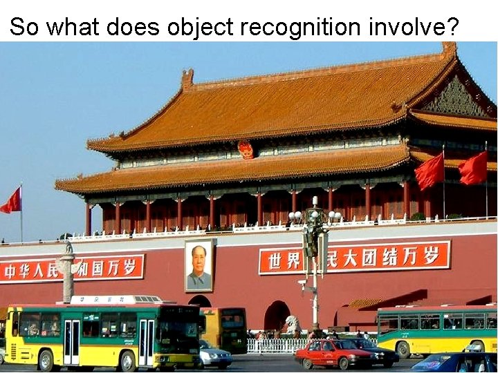 So what does object recognition involve? 