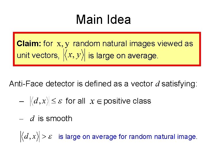 Main Idea Claim: for unit vectors, random natural images viewed as is large on