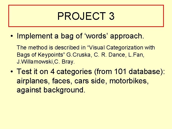 PROJECT 3 • Implement a bag of ‘words’ approach. The method is described in