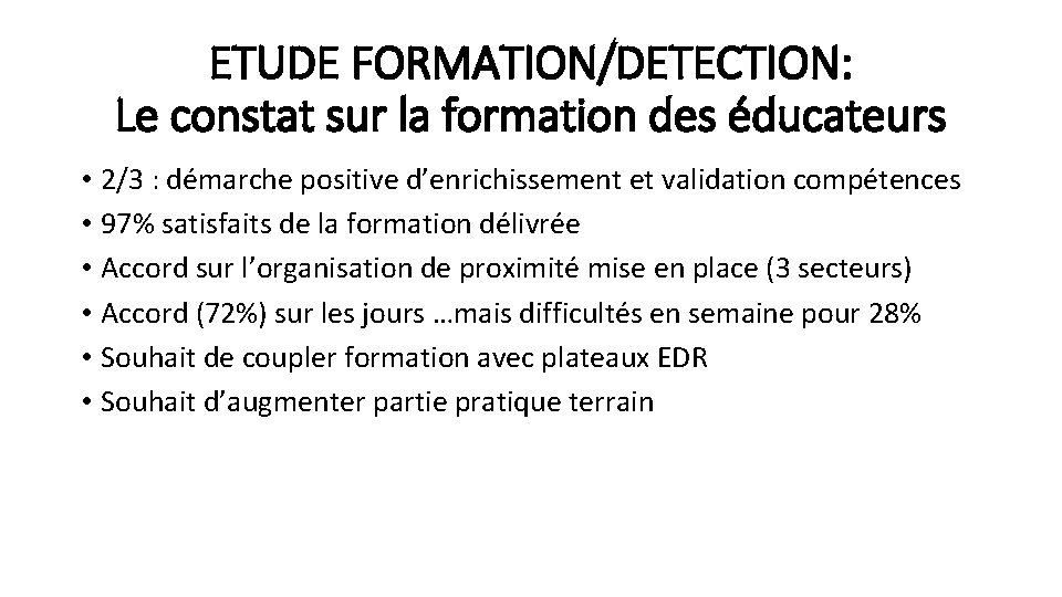 ETUDE FORMATION/DETECTION: Le constat sur la formation des éducateurs • 2/3 : démarche positive
