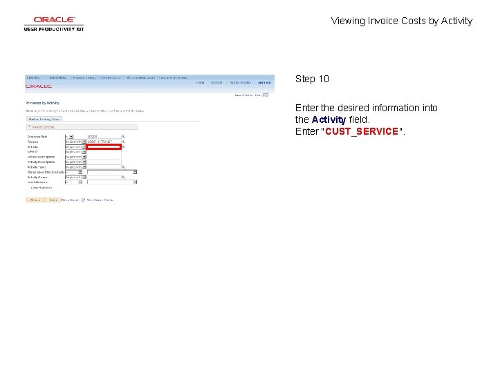 Viewing Invoice Costs by Activity Step 10 Enter the desired information into the Activity