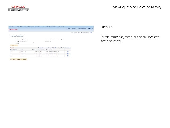 Viewing Invoice Costs by Activity Step 15 In this example, three out of six