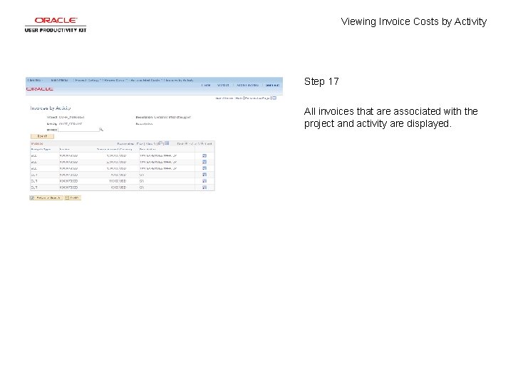 Viewing Invoice Costs by Activity Step 17 All invoices that are associated with the