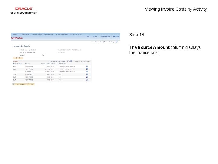 Viewing Invoice Costs by Activity Step 18 The Source Amount column displays the invoice