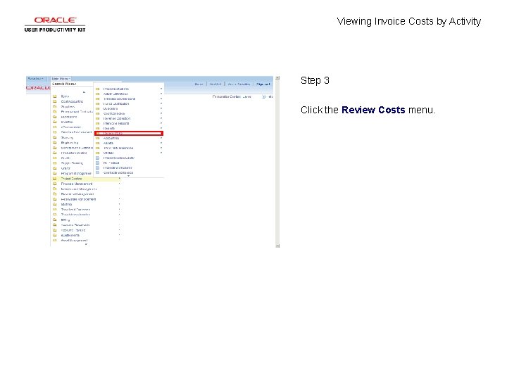 Viewing Invoice Costs by Activity Step 3 Click the Review Costs menu. 