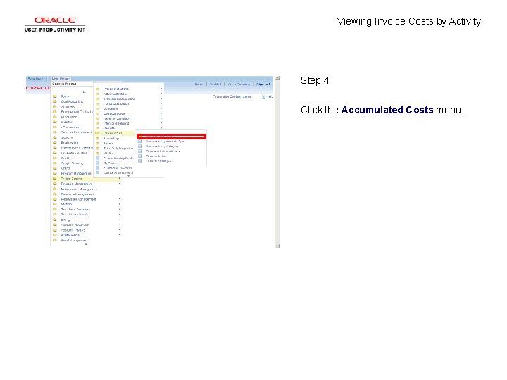 Viewing Invoice Costs by Activity Step 4 Click the Accumulated Costs menu. 