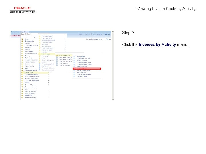 Viewing Invoice Costs by Activity Step 5 Click the Invoices by Activity menu. 