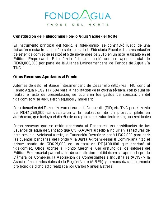 Constitución del Fideicomiso Fondo Agua Yaque del Norte El instrumento principal del fondo, el