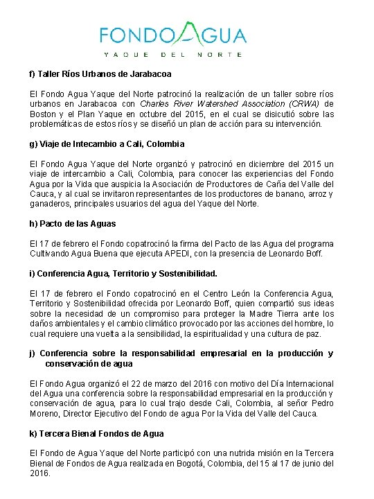 f) Taller Ríos Urbanos de Jarabacoa El Fondo Agua Yaque del Norte patrocinó la