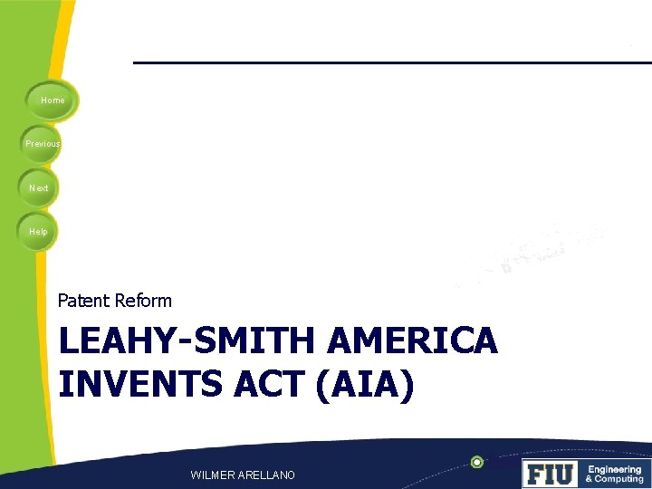 Home Previous Next Help Patent Reform LEAHY-SMITH AMERICA INVENTS ACT (AIA) WILMER ARELLANO 