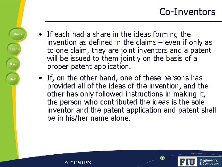 Co-Inventors Home Previous Next Help • If each had a share in the ideas