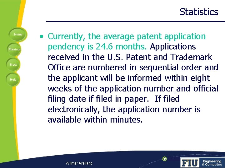 Statistics Home Previous Next Help • Currently, the average patent application pendency is 24.
