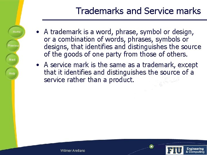 Trademarks and Service marks Home Previous Next Help • A trademark is a word,