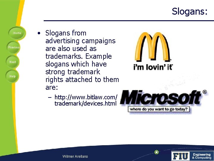 Slogans: Home Previous Next Help • Slogans from advertising campaigns are also used as