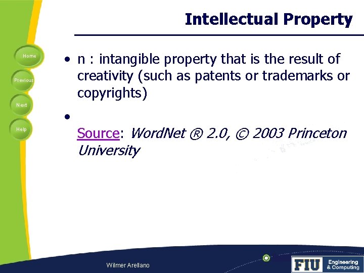 Intellectual Property Home Previous Next Help • n : intangible property that is the