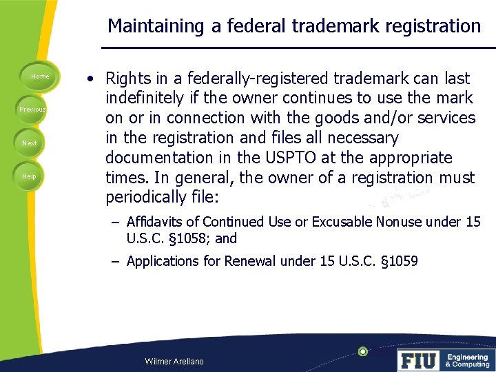 Maintaining a federal trademark registration Home Previous Next Help • Rights in a federally-registered