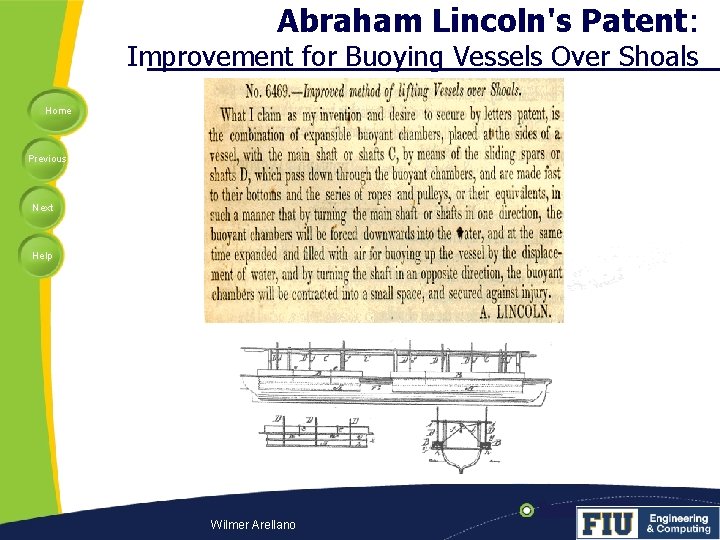 Abraham Lincoln's Patent: Improvement for Buoying Vessels Over Shoals Home Previous Next Help Wilmer