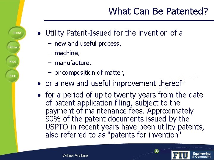What Can Be Patented? Home Previous • Utility Patent-Issued for the invention of a