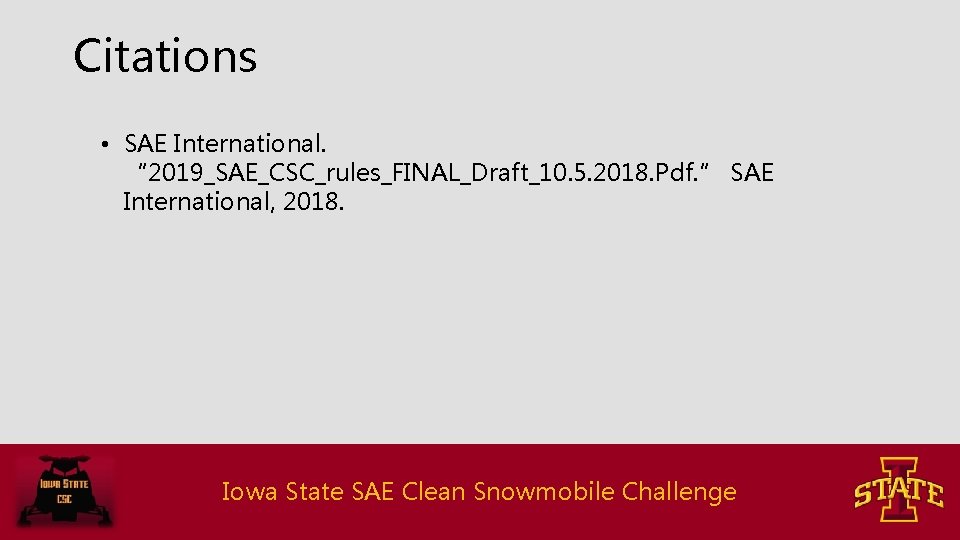 Citations • SAE International. “ 2019_SAE_CSC_rules_FINAL_Draft_10. 5. 2018. Pdf. ” SAE International, 2018. Iowa