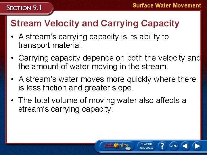 Surface Water Movement Stream Velocity and Carrying Capacity • A stream’s carrying capacity is