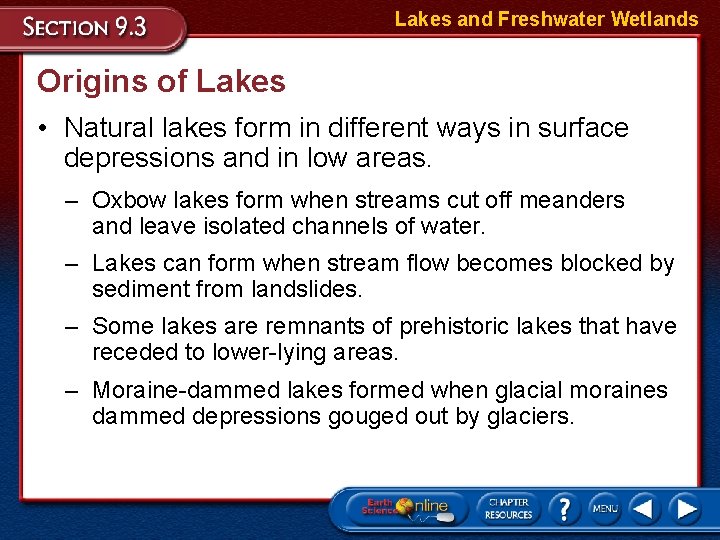 Lakes and Freshwater Wetlands Origins of Lakes • Natural lakes form in different ways