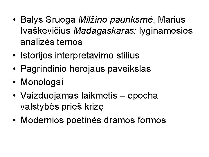  • Balys Sruoga Milžino paunksmė, Marius Ivaškevičius Madagaskaras: lyginamosios analizės temos • Istorijos