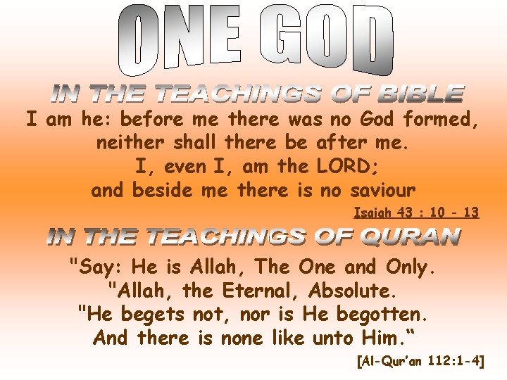 I am he: before me there was no God formed, neither shall there be