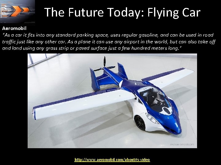 The Future Today: Flying Car Aeromobil “As a car it fits into any standard