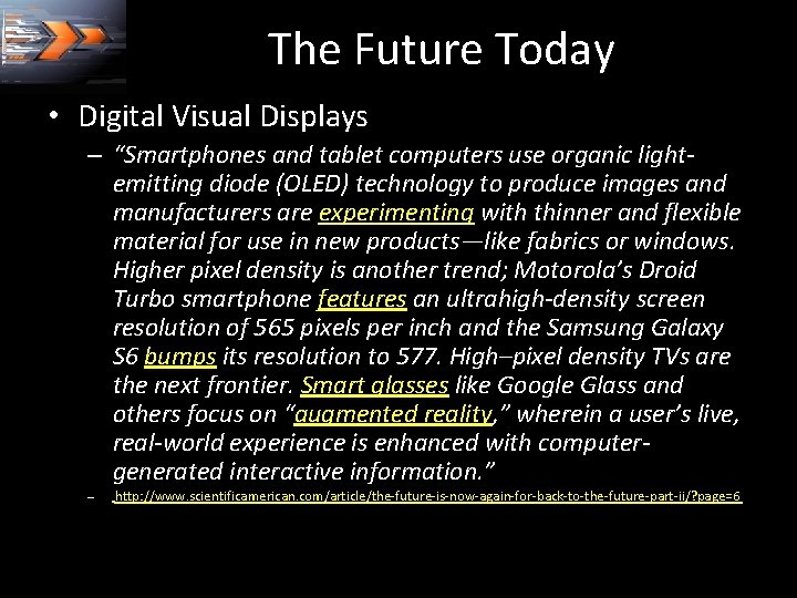 The Future Today • Digital Visual Displays – “Smartphones and tablet computers use organic