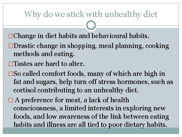Why do we stick with unhealthy diet �Change in diet habits and behavioural habits.
