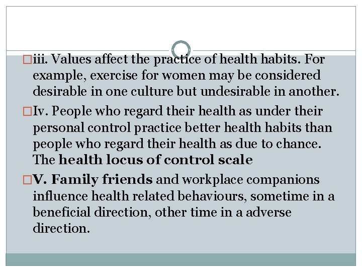 �iii. Values affect the practice of health habits. For example, exercise for women may