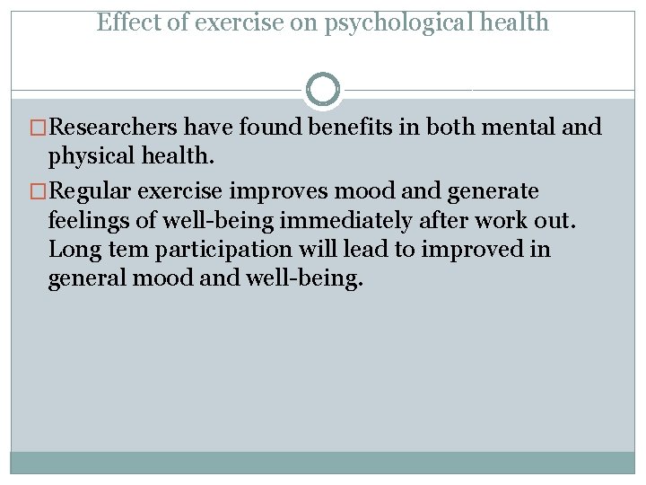 Effect of exercise on psychological health �Researchers have found benefits in both mental and