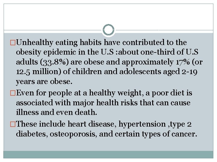 �Unhealthy eating habits have contributed to the obesity epidemic in the U. S :