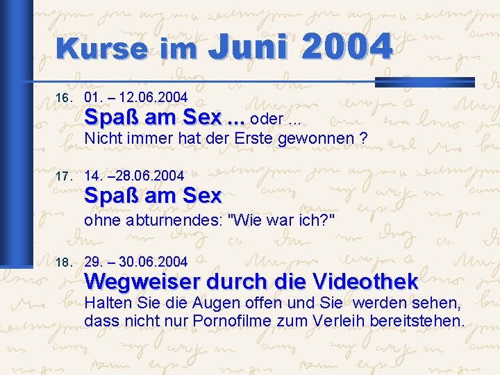 Kurse im Juni 2004 16. 01. – 12. 06. 2004 Spaß am Sex. .