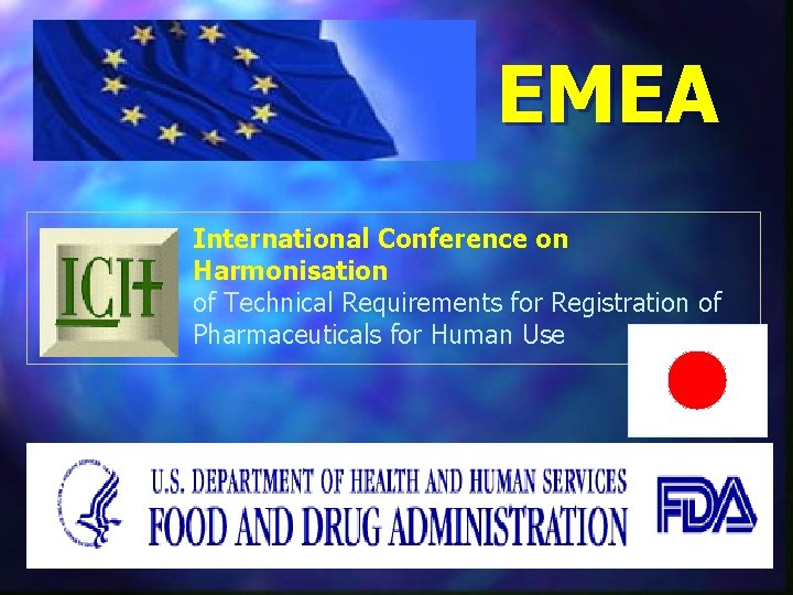 EMEA International Conference on Harmonisation of Technical Requirements for Registration of Pharmaceuticals for Human