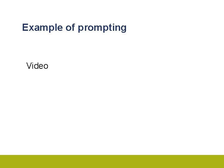 Example of prompting Video 