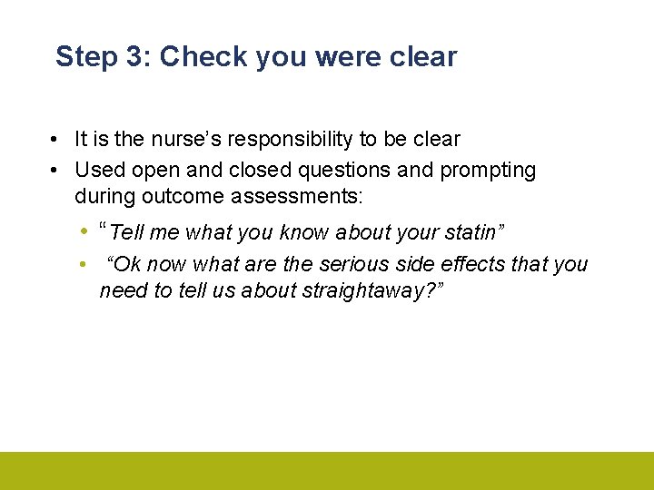 Step 3: Check you were clear • It is the nurse’s responsibility to be