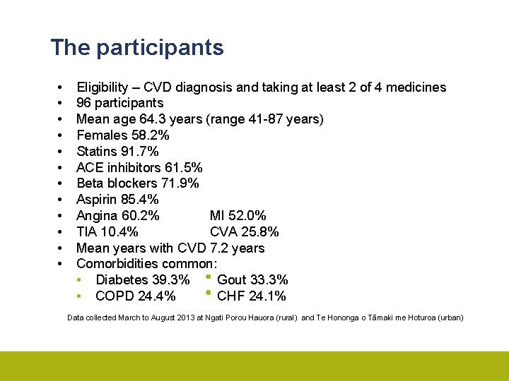 The participants • • • Eligibility – CVD diagnosis and taking at least 2
