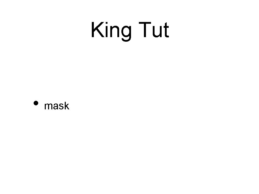King Tut • mask 