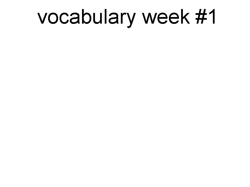 vocabulary week #1 