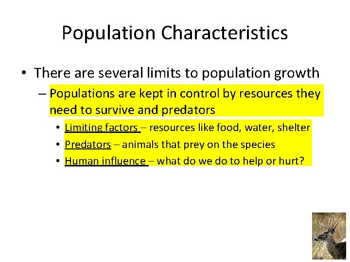 Population Characteristics • There are several limits to population growth – Populations are kept