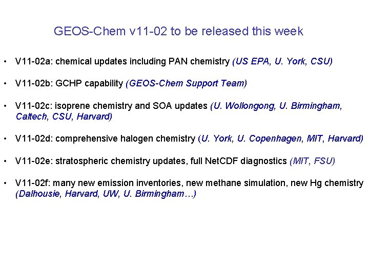 GEOS-Chem v 11 -02 to be released this week • V 11 -02 a: