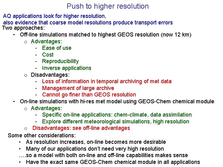 Push to higher resolution AQ applications look for higher resolution, also evidence that coarse