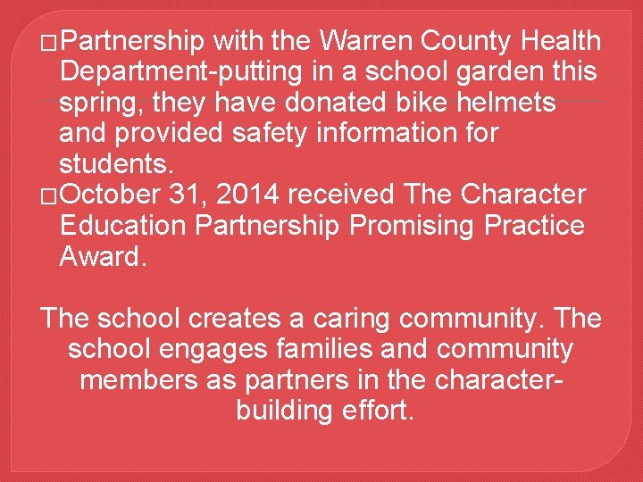 �Partnership with the Warren County Health Department-putting in a school garden this spring, they