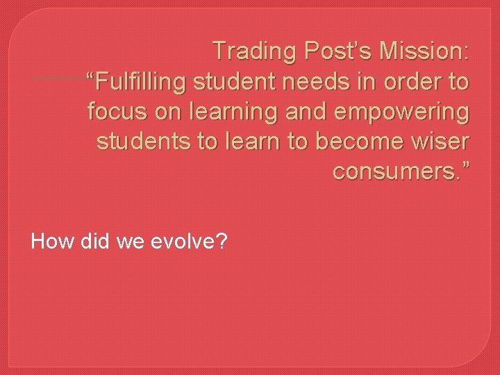 Trading Post’s Mission: “Fulfilling student needs in order to focus on learning and empowering