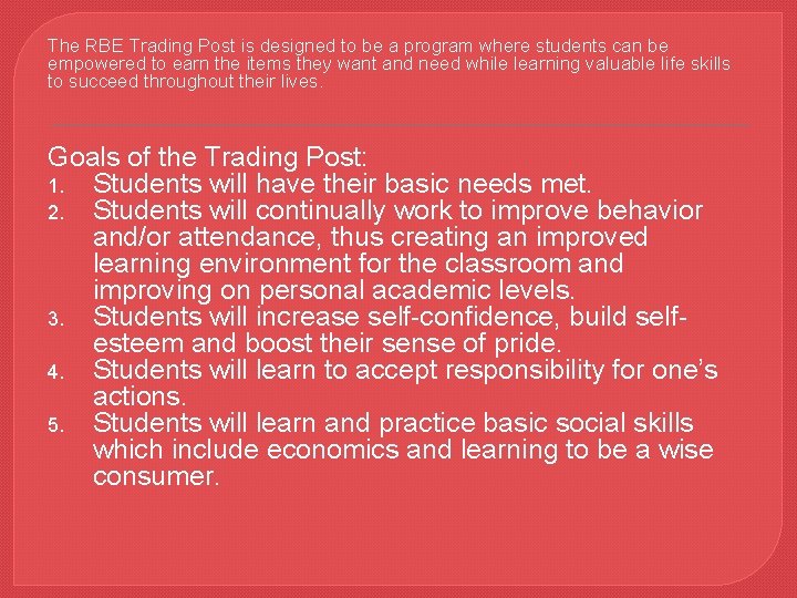 The RBE Trading Post is designed to be a program where students can be