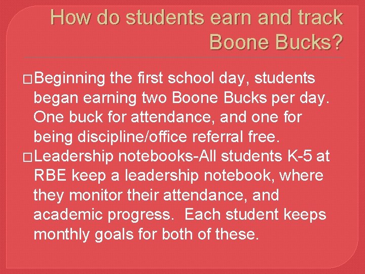 How do students earn and track Boone Bucks? �Beginning the first school day, students